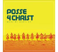 Posse 4 Christ - Where My Saints At?