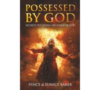 Possessed By God: Secrets To Living On Fire For God