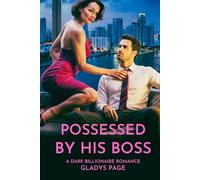 Possessed By His Boss: A Dark Billionaire Romance
