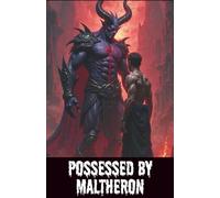 Possessed by Maltheron: Dark Gay Demon Romance MM Erotica with Possession and Ritual Lust (Dark Lust Chronicles)