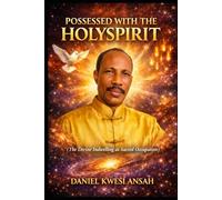 POSSESSED WITH THE HOLY SPIRIT: (The Divine Indwelling as Sacred Occupation)