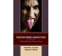 Possessed Women, Haunted States: Cultural Tensions in Exorcism Cinema