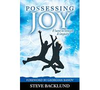 Possessing Joy: A Secret to Strength and Longevity
