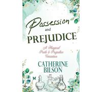 Possession and Prejudice: A Supernatural Pride and Prejudice Variation