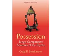 Possession: Jung's Comparative Anatomy of the Psyche