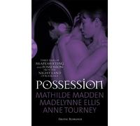 Possession: Three paranormal tales of shape-shifting and possession from Black Lace