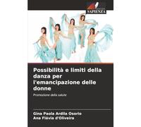 Possibilità e limiti della danza per l'emancipazione delle donne: Promozione della salute