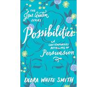 Possibilities: A Contemporary Retelling of Persuasion (The Jane Austen Series)