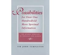 Possibilities for Over One Hundredfold More Spiritual Information: The Humble Approach in Theology and Science
