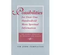 Possibilities for Over One Hundredfold More Spiritual Information : The Humble Approach in Theology and Science