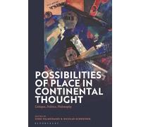 Possibilities of Place in Continental Thought: Critique, Politics, Philosophy