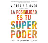 Possibility Is Your Superpower (Spanish Edition): Libera Tu Potencial Infinito / Unlock Your Endless Potential