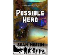 Possible Hero: A Creation Falls Novel