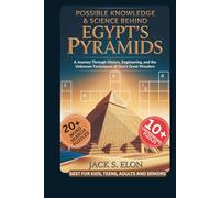 Possible Knowledge & Science Behind EGYPT’S PYRAMIDS: How They Work and What You Should Know With 30+ Puzzles: Easy-to-Read Print about Khufu, ... Free Time... (Science, Tech & Discoveries)