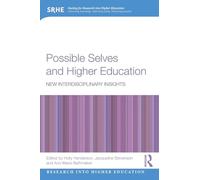 Possible Selves and Higher Education: New Interdisciplinary Insights (Research into Higher Education)
