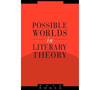 Possible Worlds in Literary Theory: 7 (Literature, Culture, Theory, Series Number 7)