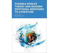 Possible Worlds Theory and Readers' Emotional Responses to Literature