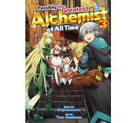 Possibly the Greatest Alchemist of All Time, Vol 3