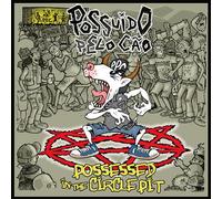 POSSUIDO PELO CAO - POSSESSED IN THE CIRCLE PIT [VINYL]