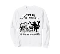 Possum Skunk BBQ Don’t Be the Whole Problem Chaotic Animal Sweatshirt