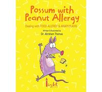 Possum with Peanut Allergy: Dealing with FOOD ALLERGY and ANAPHYLAXIS (Kids Medical Books)
