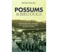 Possums and Bird Dogs: Australian Army Aviation's 161 Reconnaissance Flight in South Vietnam