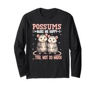 Possums Make Me Happy You Not So Much Funny Humor Long Sleeve T-Shirt