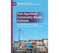 Post-Apartheid Community-Based Activism: Mandla Majola and the Struggle for Social, Economic, and Health Equity (Alternatives and Futures: Cultures, Practices, Activism and Utopias)