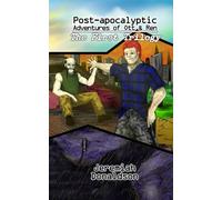 Post-apocalyptic Adventures of Ott & Ren: The First Trilogy