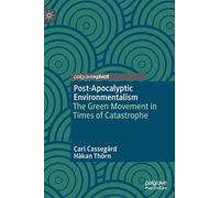 Post-Apocalyptic Environmentalism: The Green Movement in Times of Catastrophe