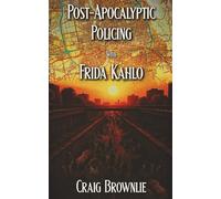Post-Apocalyptic Policing With Frida Kahlo