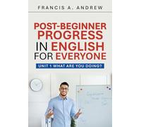 POST-BEGINNER: Unit 1 What are you doing?