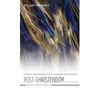 Post-Christendom: Church and Mission in a Strange New World. Second Edition (After Christendom)