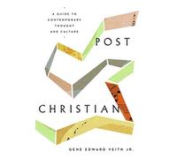 Post-Christian : A Guide to Contemporary Thought and Culture