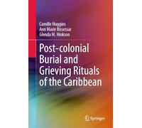 Post-colonial Burial and Grieving Rituals of the Caribbean