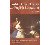 Post-colonial Theory and English Literature: A Reader