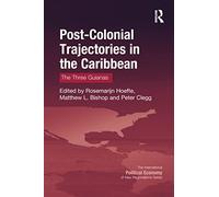 Post-Colonial Trajectories in the Caribbean: The Three Guianas (New Regionalisms Series)