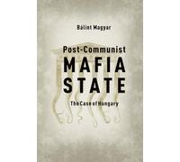 Post-Communist Mafia State: The Case of Hungary