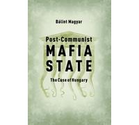 Post-Communist Mafia State : The Case of Hungary