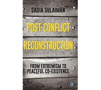 Post-Conflict Reconstruction: From Extremism to Peaceful Co-Existence