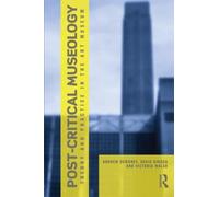 Post Critical Museology: Theory and Practice in the Art Museum