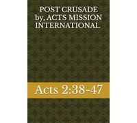 POST CRUSADE ACTS MISSION