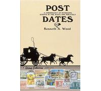 Post Dates: A Chronology of the Intriguing Events in the Mails and Philately
