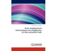 Post employment interventions:ex-employees of the erstwhile mdc