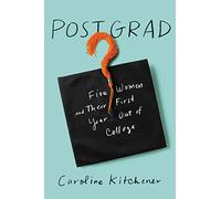 Post Grad: Five Women and Their First Year Out of College