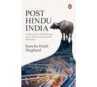 Post Hindu India: A Discourse On Dalit-Bahujan, Socio-Spiritual And Scientific Revolution