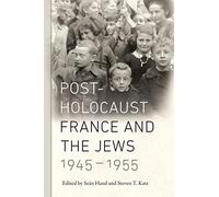 Post-Holocaust France and the Jews, 1945-1955: 2 (Elie Wiesel Center for Judaic Studies Series)