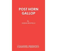 Post Horn Gallop: Play (Acting Edition S.)