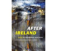 Post-Ireland? Essays on Contemporary Irish Poetry