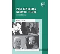 Post-Keynesian Growth Theory: Selected Essays (New Directions in Post-Keynesian Economics series)